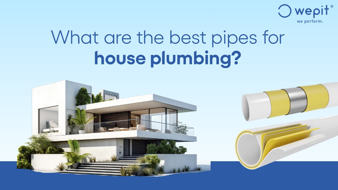best pipes for house plumbing